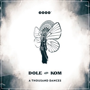 Dole and Kom--A Thousand Dances EP