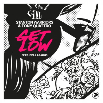 Stanton Warriors & Tony Quattro & Eva Lazarus - Get Low (The Remixes)