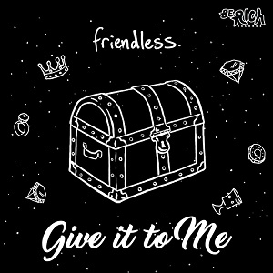 Friendless - Give It To Me [EP] (2017)