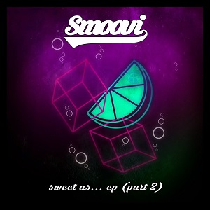 Smoovi - Sweet As... Part 2 [EP] (2017)