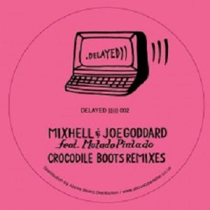 MixHell & Joe Goddard feat. Mutado Pintado  Crocodile Boots Remixes [DLR02]