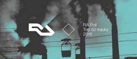 VA -   RA Poll Top 50 Tracks of 2016