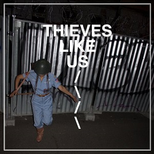 Thieves Like Us - Thieves Like Us [CD] (2017)