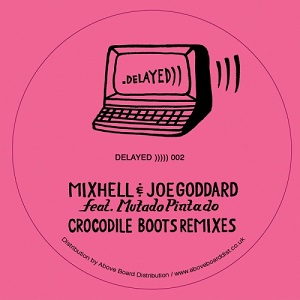 Mixhell & Joe Goddard - Crocodile Boots Remixes (DLR02) [EP] (2017)
