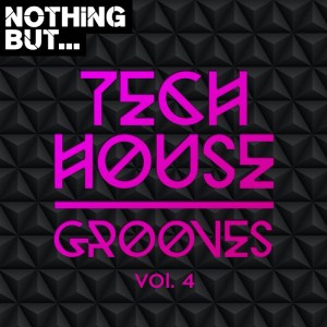 VA - Nothing But... Tech House Grooves, Vol. 4