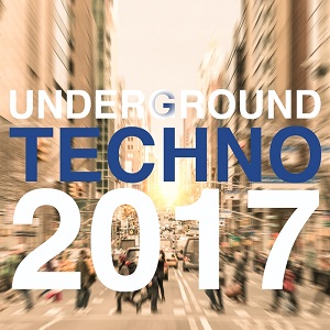 VA - Underground Techno 2017 [2017]