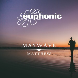 Maywave - Matthew (Incl. Edit) [2017]