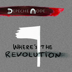 Depeche Mode - Where's the Revolution [2017]