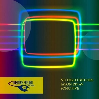 Nu Disco Bitches, Jason Rivas  Song Five (2017)