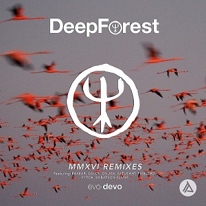 Deep Forest  MMXVI (Remixes) (2017) [320 KBPS]