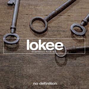 Lokee  Downtown Funk EP (Incl. Edits)-(NDF155)-WEB-2017-MMS