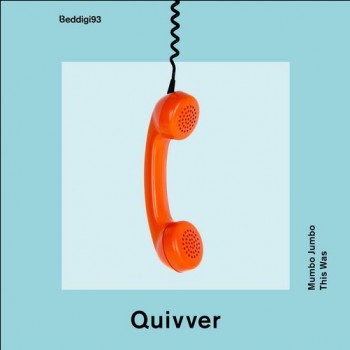 Quivver - Mumbo Jumbo / This Was [2017]