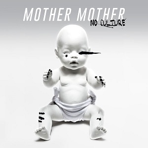 Mother Mother - No Culture 2017