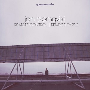 Jan Blomqvist - Remote Control (Remixed Part 2) [EP] (2017)