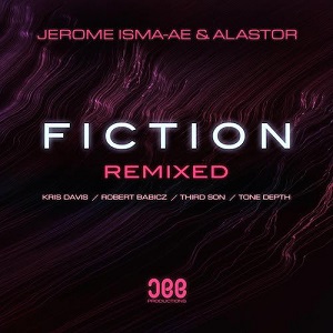 Jerome Isma-Ae & Alastor - Fiction (Remixed) 2017