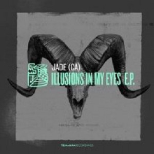 Jade (CA)  Illusions In My Eyes EP [TENA061]