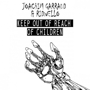 Joachim Garraud & Ridwello - Keep Out of Reach of ren [EP] (2017)