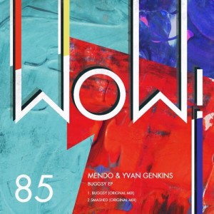 Mendo, Yvan Genkins  Buggsy EP [WOW85]