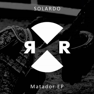 Solardo - Matador (RR2096) [EP] (2017)