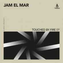 Jam El Mar  Touched by Fire [TRUE1293]