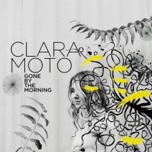 Clara Moto  Gone by the Morning EP [143268]