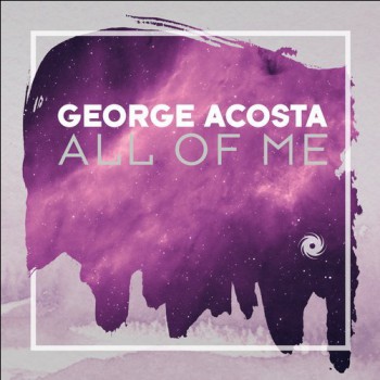 George Acosta - All Of Me 2017