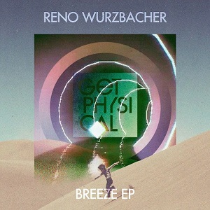 Reno Wurzbacher  Breeze EP [GPM375]