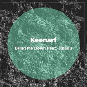 Keenarf - Bring Me Down (NBR062) [EP] (2017)
