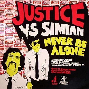Justice vs Simian  Never Be Alone