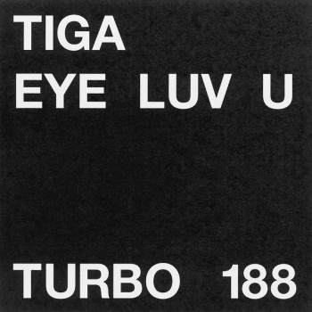 Tiga - Eye Luv U
