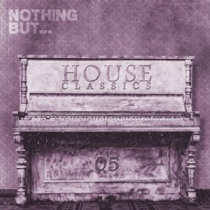 Nothing But House Classics, Vol. 5 [NBHC005]