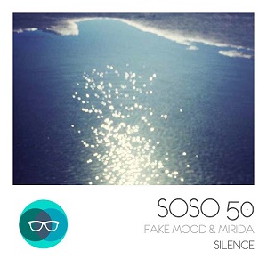 Fake Mood & Mirida - Silence (SOSO50) [EP] (2017)
