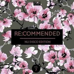 Re:Commended: Nu Disco Edition Vol 7