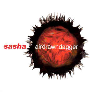 Sasha &#8206; - Airdrawndagger (Album) [wav] [2002]