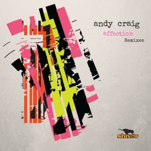 Andy Craig  Affection (Remixes) [SHIVA018]
