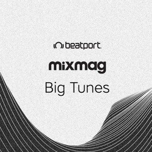 Beatport Mixmags Big Tunes: March 2017