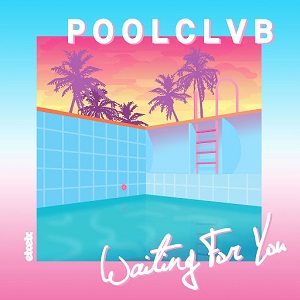 POOLCLVB - Waiting For You [EP] (2017)