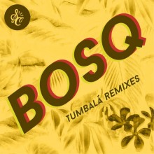 Bosq  Tumbala (Remixes) [SCR030]