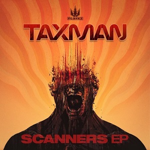 Taxman - Scanners (PLAYAZ075D) [EP] (2017)