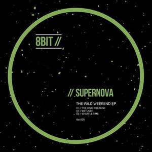 Supernova  The Wild Weekend EP [8BIT120]