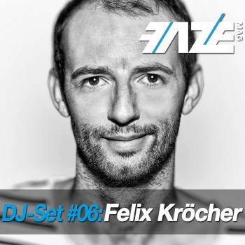 Felix Kr&#246;cher - Faze DJ Set 06