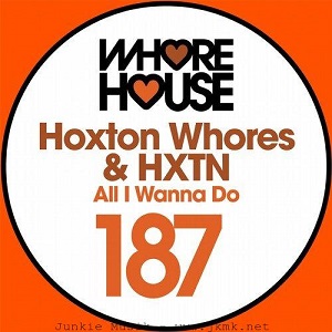 Hoxton Whores  All I Wanna Do