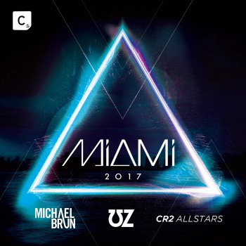 Michael Brun & Uz & Cr2 Allstars - Miami 2017