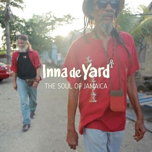 Inna De Yard  The Soul of Jamaica (2017)