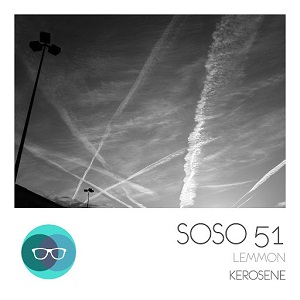 Lemmon - Kerosene (SOSO51) [EP] 
