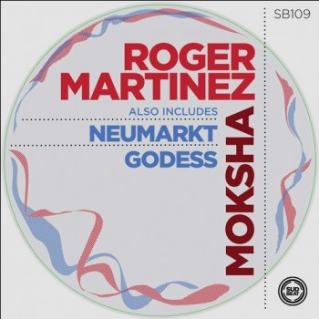 Roger Martinez - Moksha EP [2017]