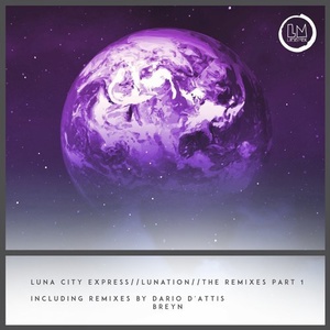 Luna City Express  Lunation Remixes Part 1 [LPS188B]