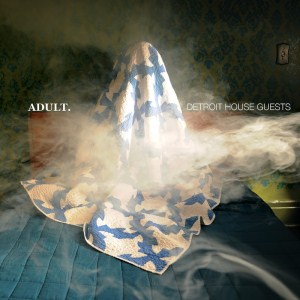 ADULT  - Detroit House Guests (CD, Album)