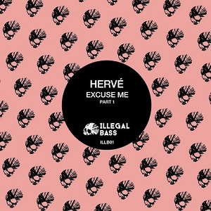 Herve - Excuse Me Part 1 (ILLB001) [EP] (2017).