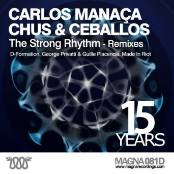 Chus & Ceballos, Carlos Manaca  The Strong Rhythm  Remixes